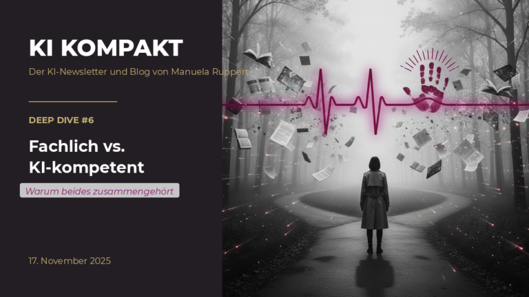 KI Kompakt Deep Dive 6: Was bleibt wenn KI alles Fachliche kann – über Menschlichkeit im KI-Zeitalter