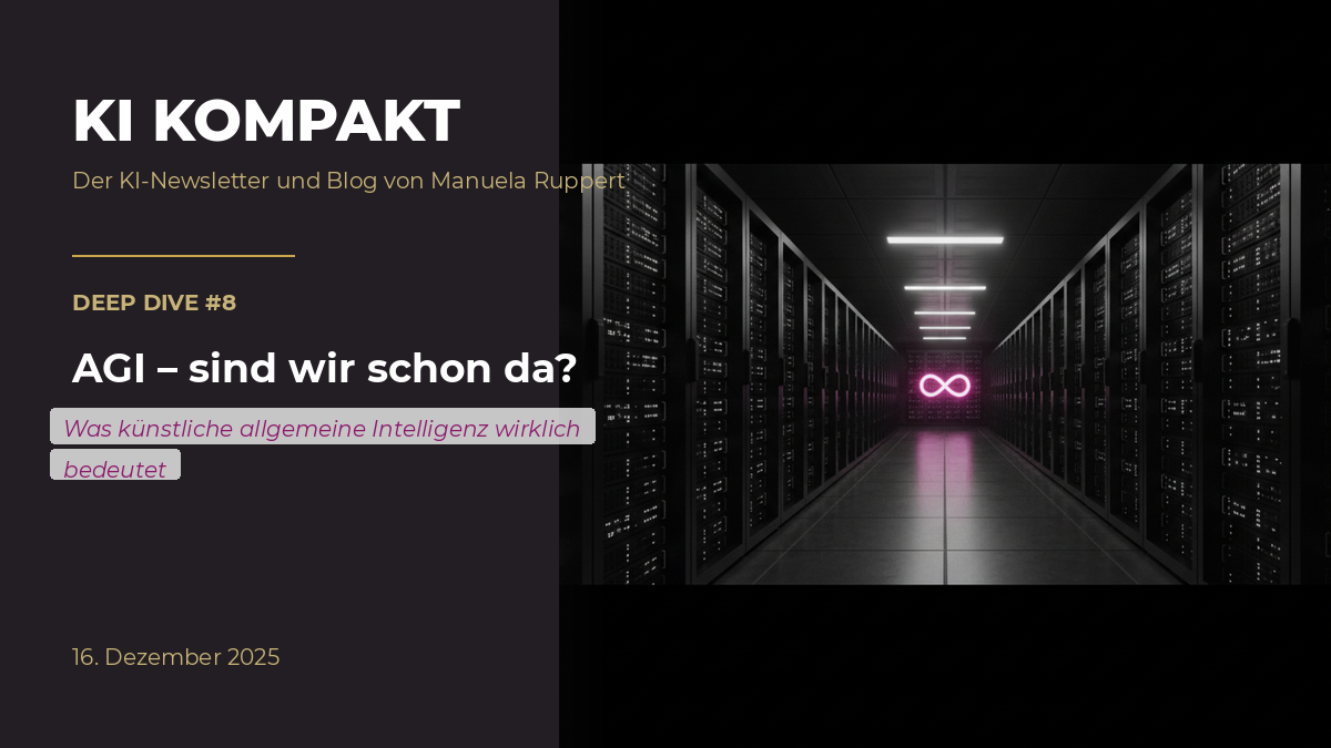 KI Kompakt Deep Dive 8: Was ist AGI – künstliche allgemeine Intelligenz einfach erklärt