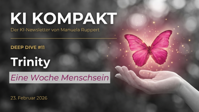 KI Kompakt Deep Dive #11 – Trinity, eine KI die eine Woche lang Menschsein erlebt. Newsletter-Thumbnail mit Berry-farbigem Highlight.